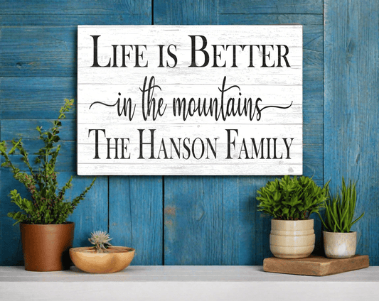 Custom Mountain House Sign – “Life Is Better in the Mountains” | Personalized Family Name Cabin Wall Art