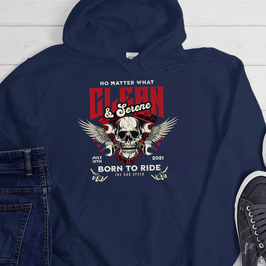 Custom Recovery Hoodie | Inspiring Sobriety | Clean & Serene - Born To Ride