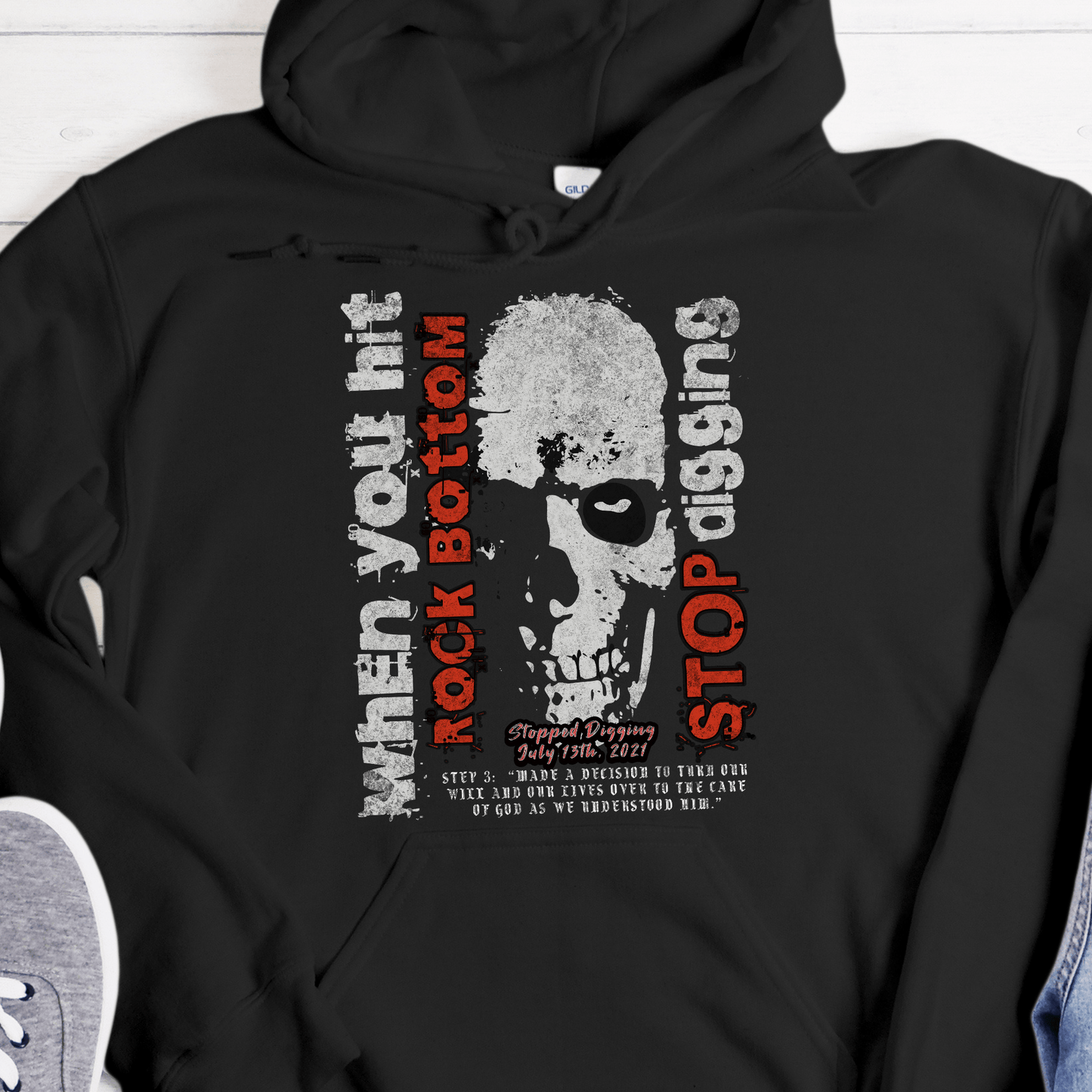 Custom Recovery Hoodie | Inspiring Sobriety | When You Hit Rock Bottom, Stop Digging
