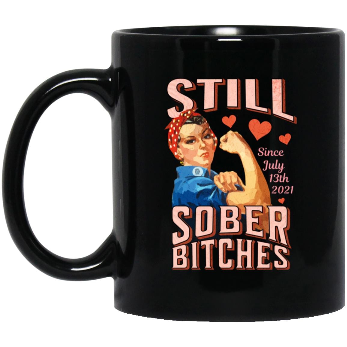 Custom Recovery Mug | Inspiring Sobriety | Still Sober Bitches (Rosie)