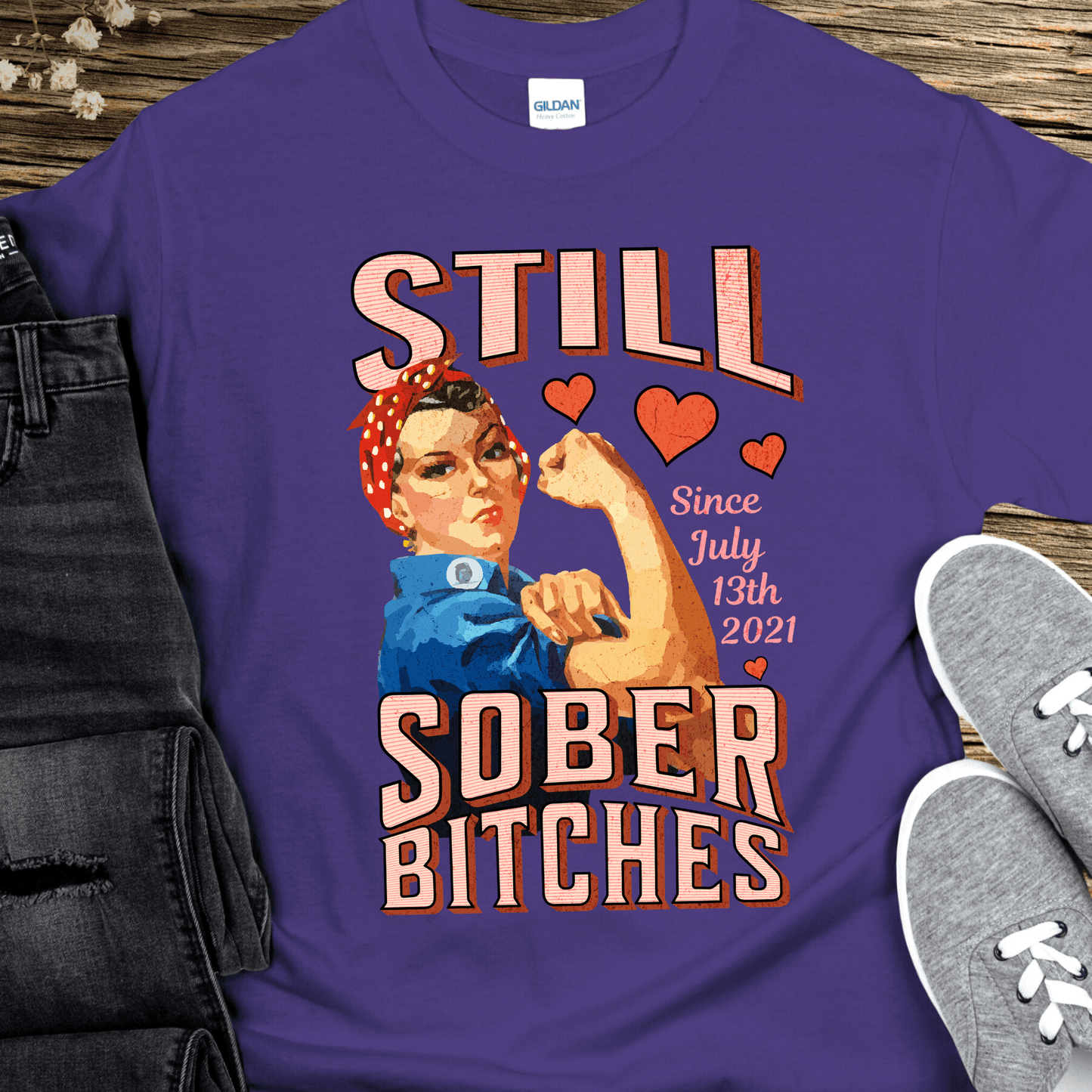 Custom Recovery T-Shirt | Inspiring Sobriety | Still Sober Bitches (Rosie)