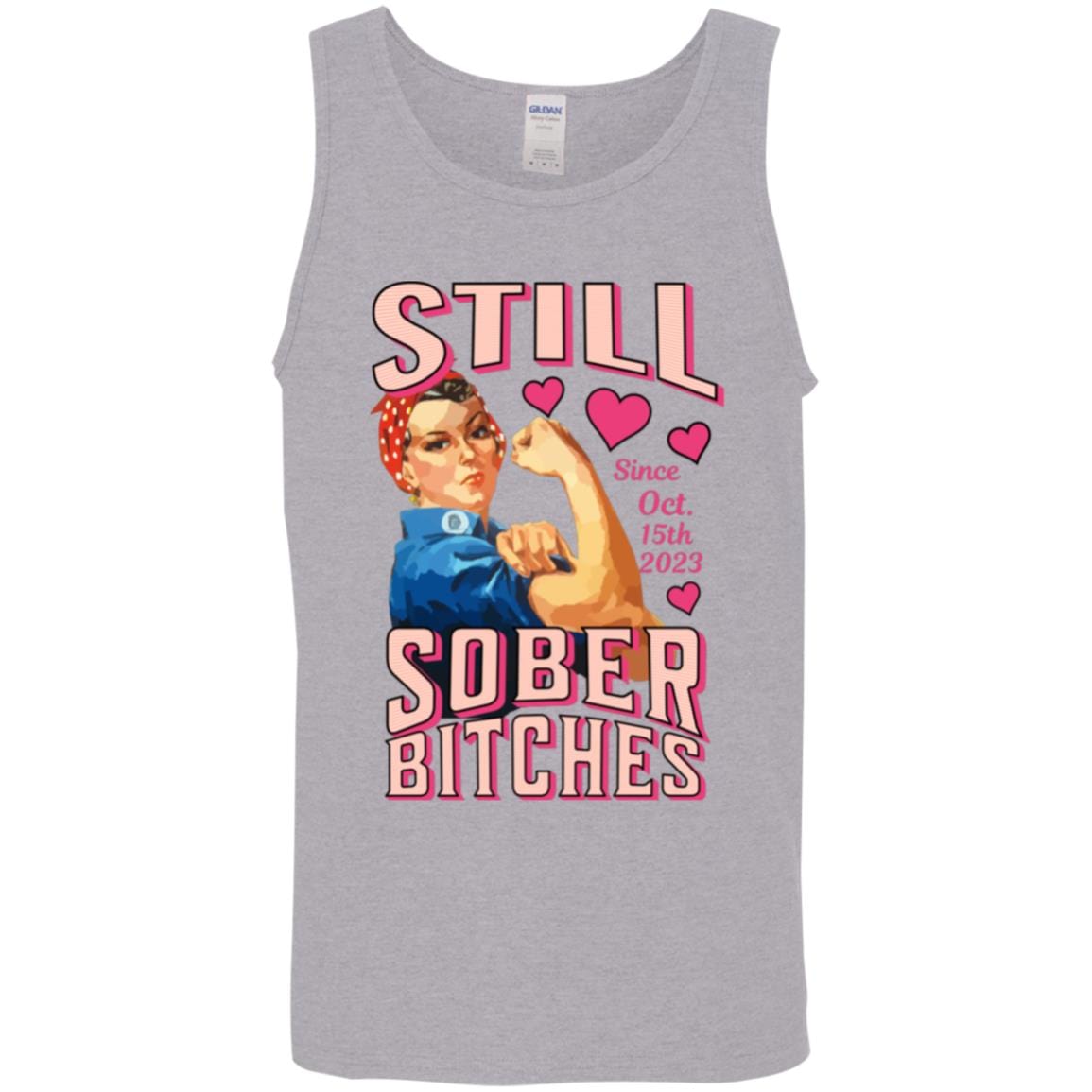 Custom Recovery Unisex Tank | Inspiring Sobriety | Still Sober Bitches (Rosie The Riveter)