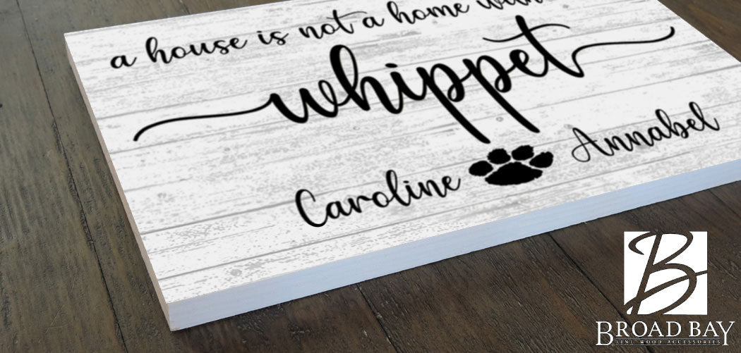 Dog Name Sign A House Is Not A Home Without a Dog SELECT YOUR BREED Custom Dog Name