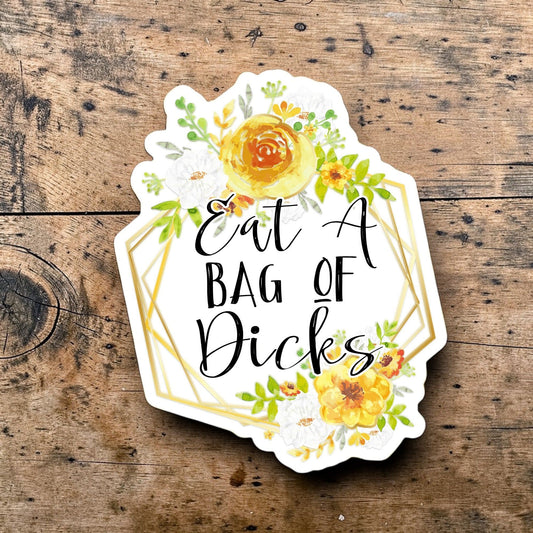 Eat a Bag of Dicks Sticker