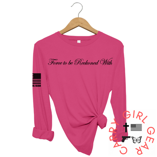 FORCE TO BE RECKONED WITH Long Sleeve