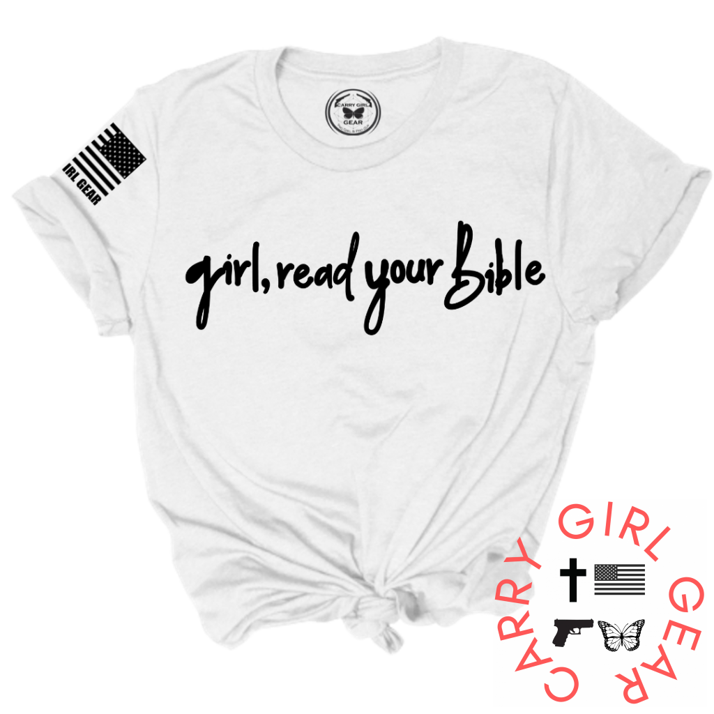 GIRL, READ YOUR BIBLE Tee