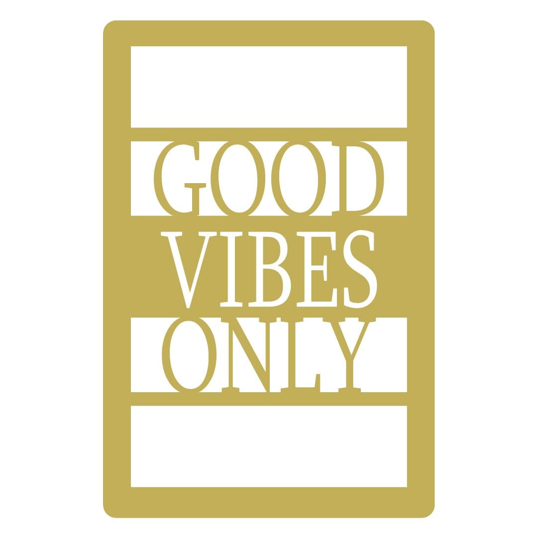 Good Vibes Only