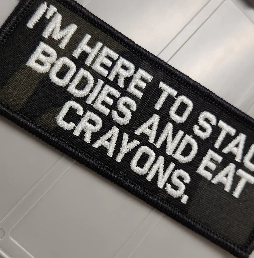 As Seen on Socials - I'm Here To Stack Bodies and Eat Crayons - Multicam Black w/White