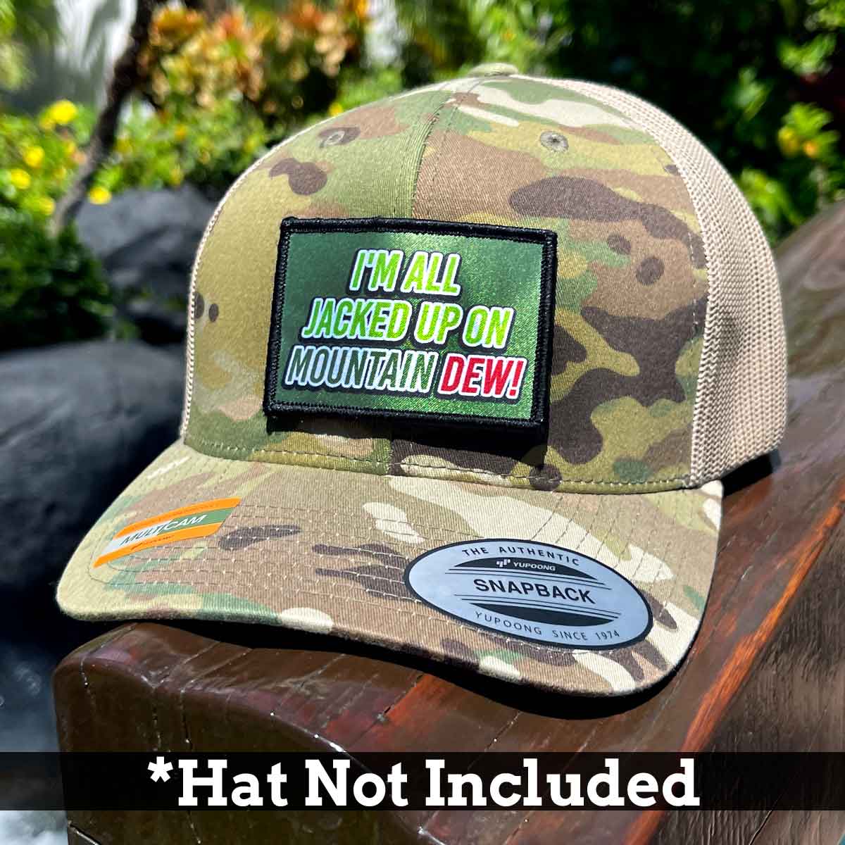 I'm All Jacked Up On Mountain Dew - Removable Patch