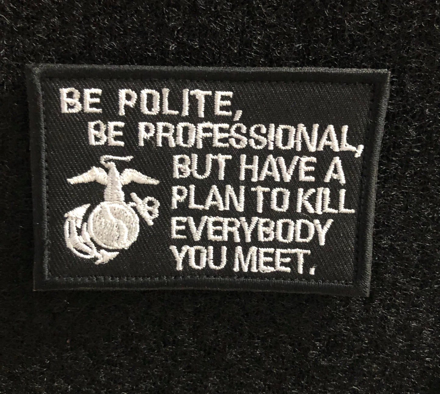 "Be polite be Professional but have a Plan" Patch