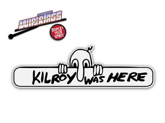 Kilroy Was Here WiperTags