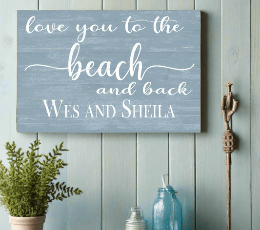 Personalized Beach Love Sign – “Love You to the Beach and Back” | Custom Couple’s Coastal Wall Art
