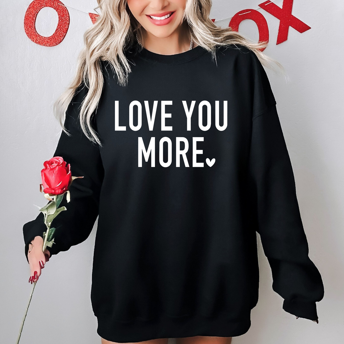 LOVE YOU MORE Crewneck Sweatshirt