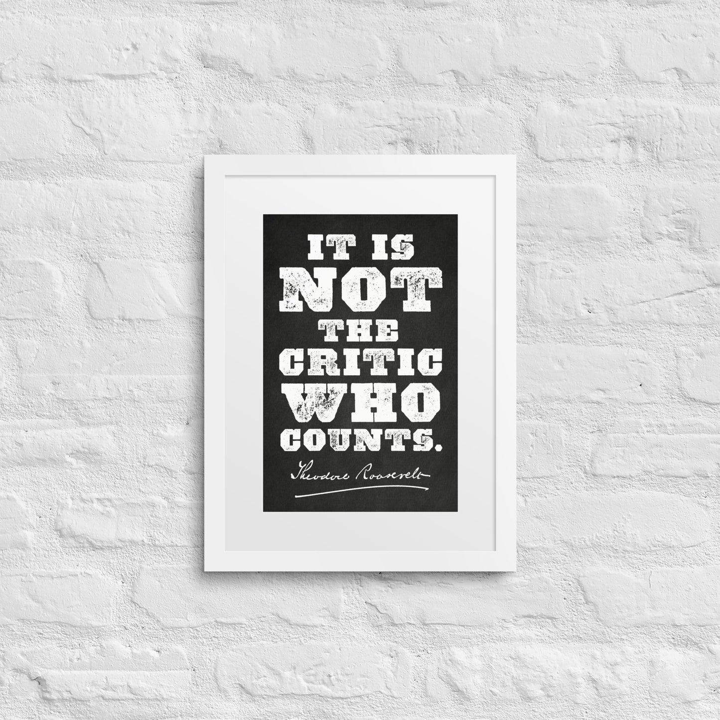Not the Critic Who Counts Theodore Roosevelt Framed Print