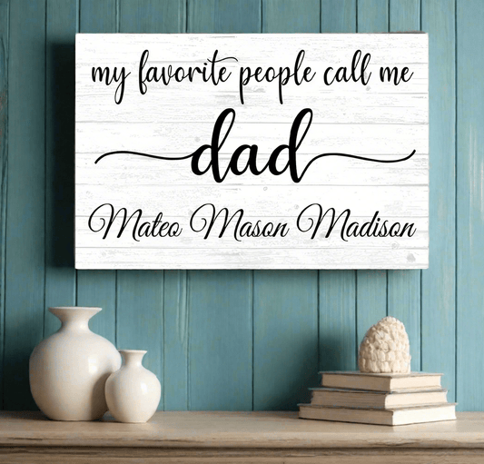 Personalized Dad Gift – “My Favorite People Call Me Dad” Wood Sign with Kids’ Names | Father’s Day or Birthday Keepsake