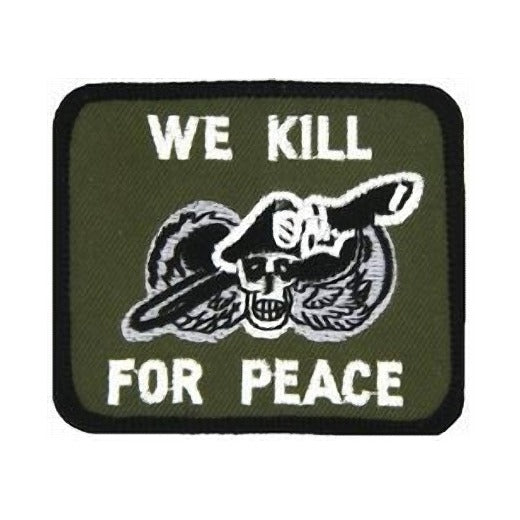 We Kill For Peace Small Patch