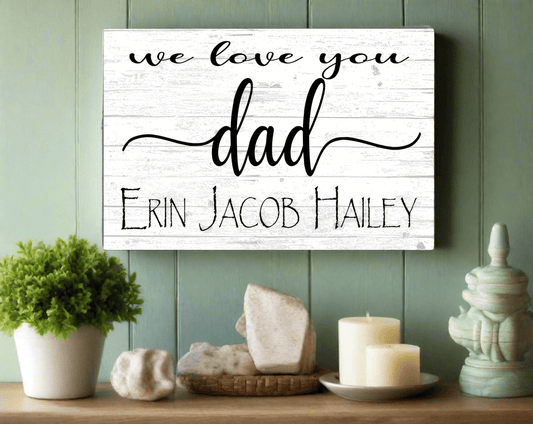 Personalized Dad Gift – “We Love You Dad” Custom Wood Sign with Kids’ Names | Heartfelt Father’s Day or Birthday Keepsake
