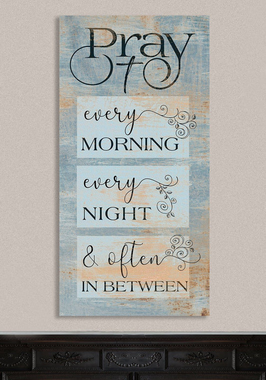 Pray Every Morning - Canvas