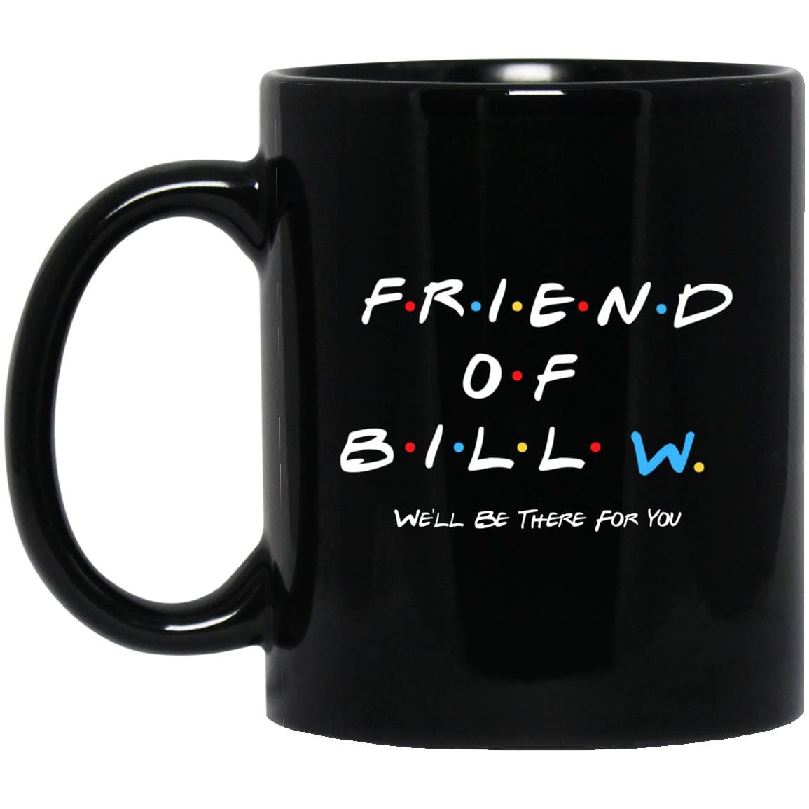 Recovery Coffee Mug | Inspiring Sobriety | Friends of Bill W.
