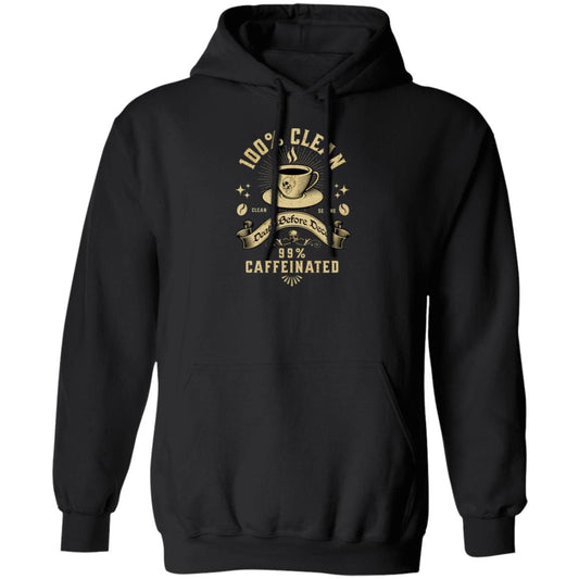 Recovery Hoodie | Inspiring Sobriety | 100% Clean 99% Caffeinated