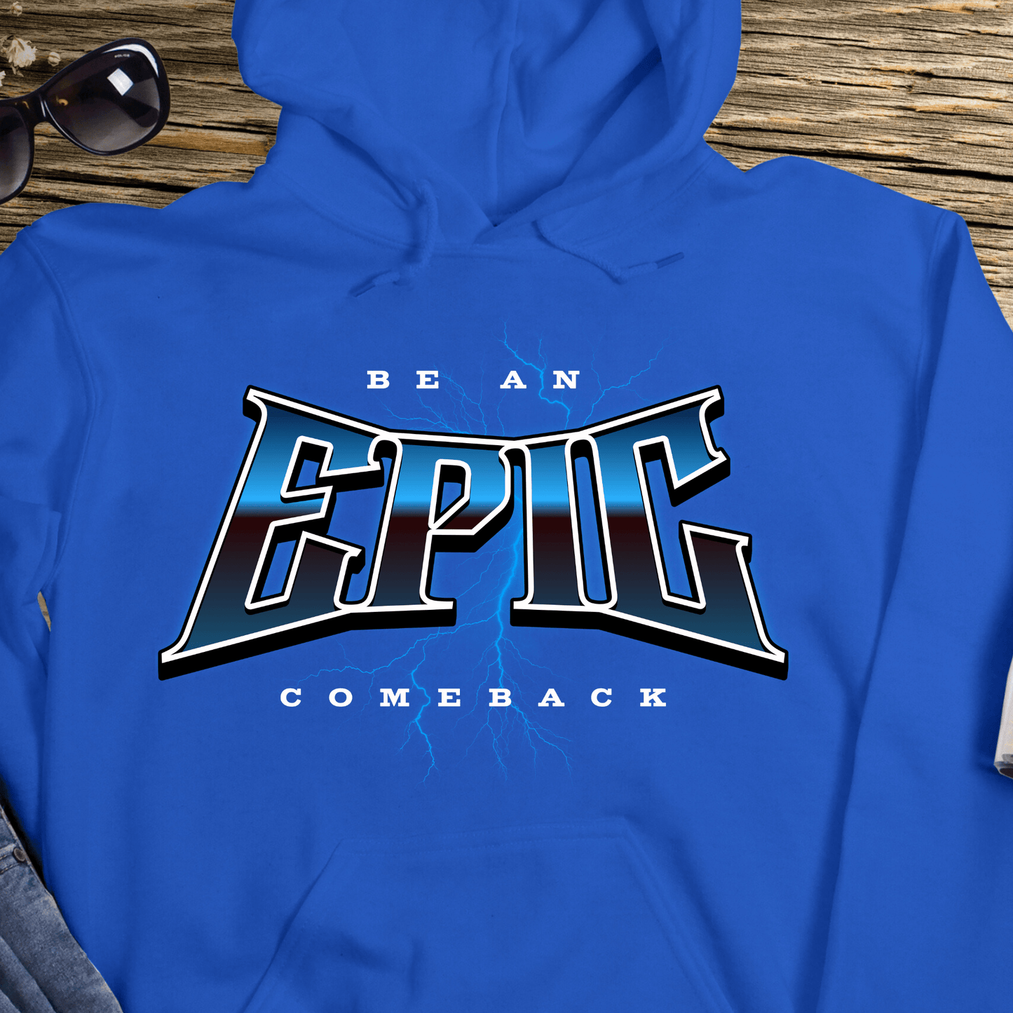 Recovery Hoodie | Inspiring Sobriety | Be An Epic Comeback