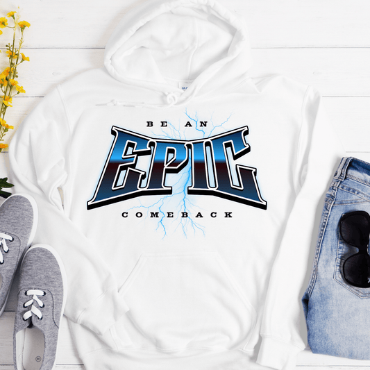 Recovery Hoodie | Inspiring Sobriety | Be An Epic Comeback