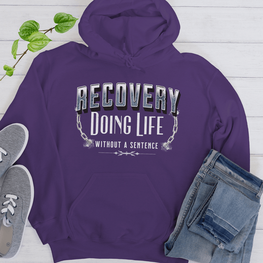 Recovery Hoodie | Inspiring Sobriety | Doing Life Without a Sentence