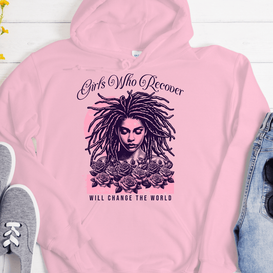 Recovery Hoodie | Inspiring Sobriety | Girls Who Recover Will Change The World