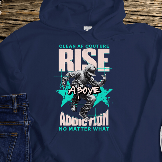 Recovery Hoodie | Inspiring Sobriety | Rise Above Addiction