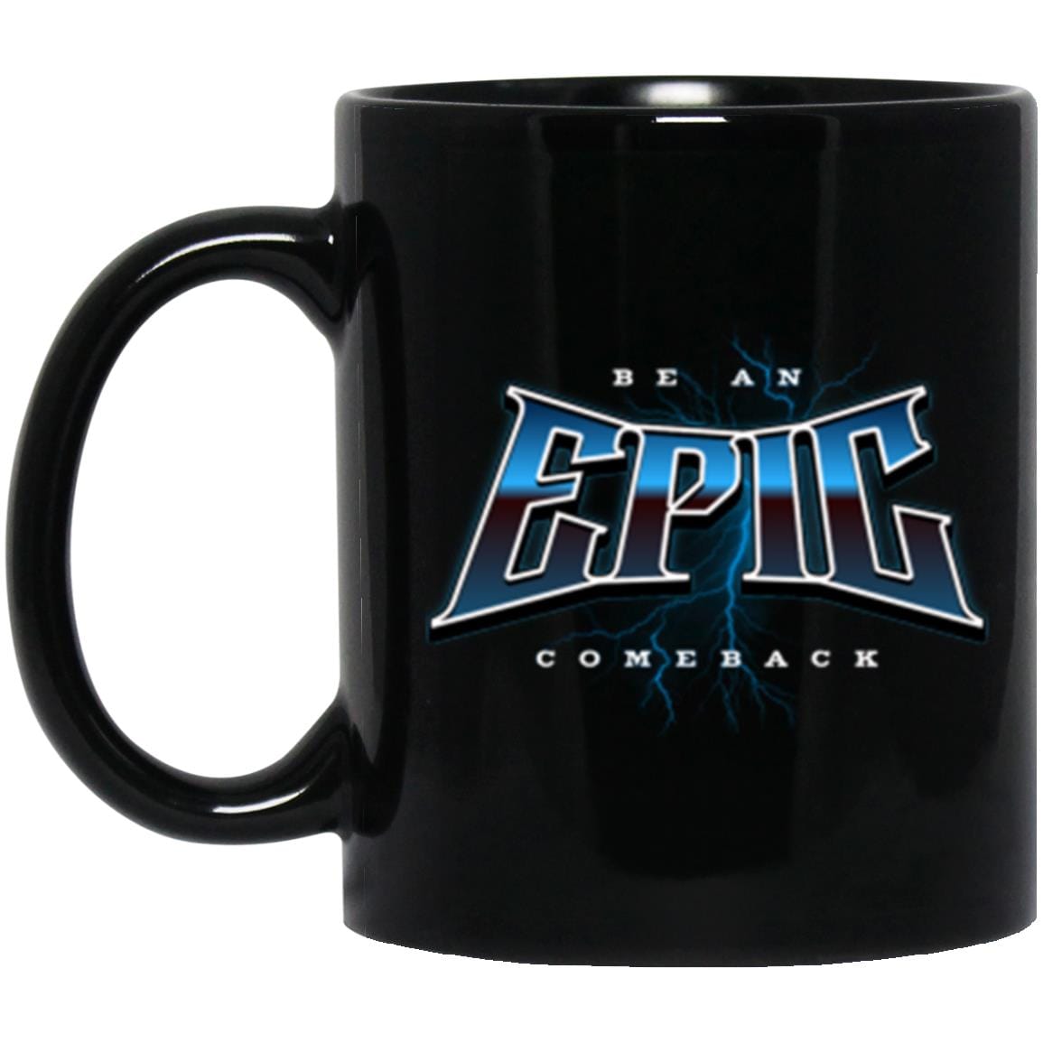 Recovery Mug | Inspiring Sobriety | Be An Epic Comeback