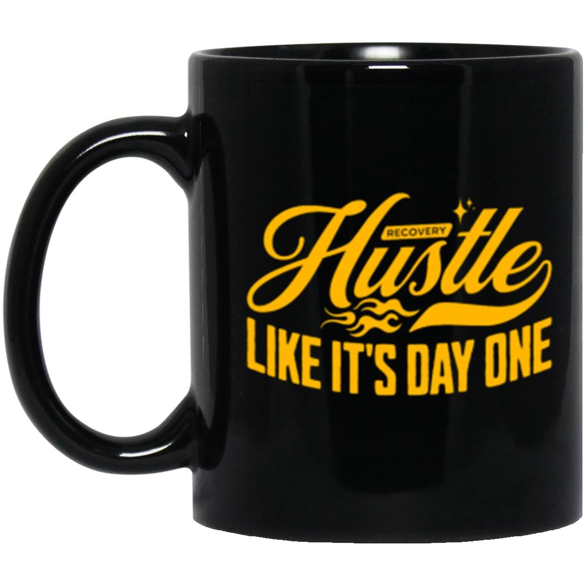 Recovery Mug | Inspiring Sobriety | Hustle Like It's Day One