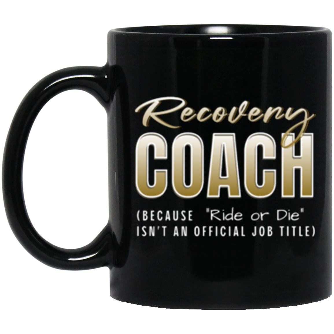 Recovery Mug | Inspiring Sobriety | Recovery Coach (Ride or Die)