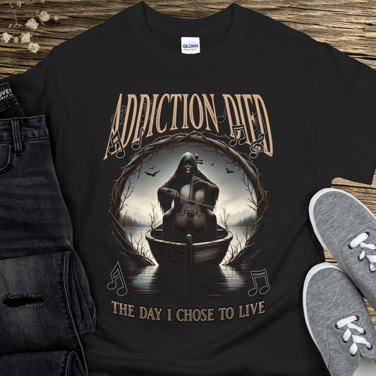 Recovery T-Shirt | Inspiring Sobriety | Addiction Died The Day I Chose To Live