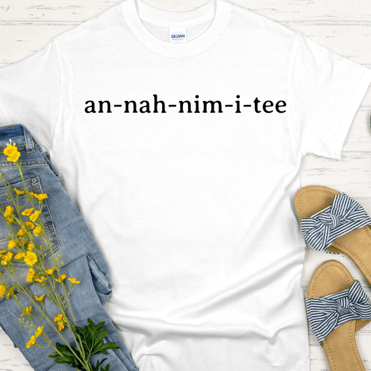Recovery T-Shirt | Inspiring Sobriety | Anonymity (An-nah-nim-i-tee)