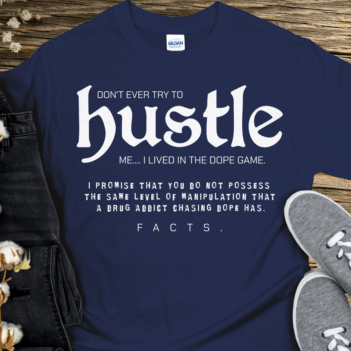 Recovery T-Shirt | Inspiring Sobriety | Don't Ever Try To Hustle Me
