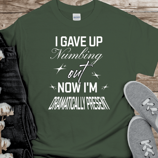 Recovery T-Shirt | Inspiring Sobriety | Dramatically Present