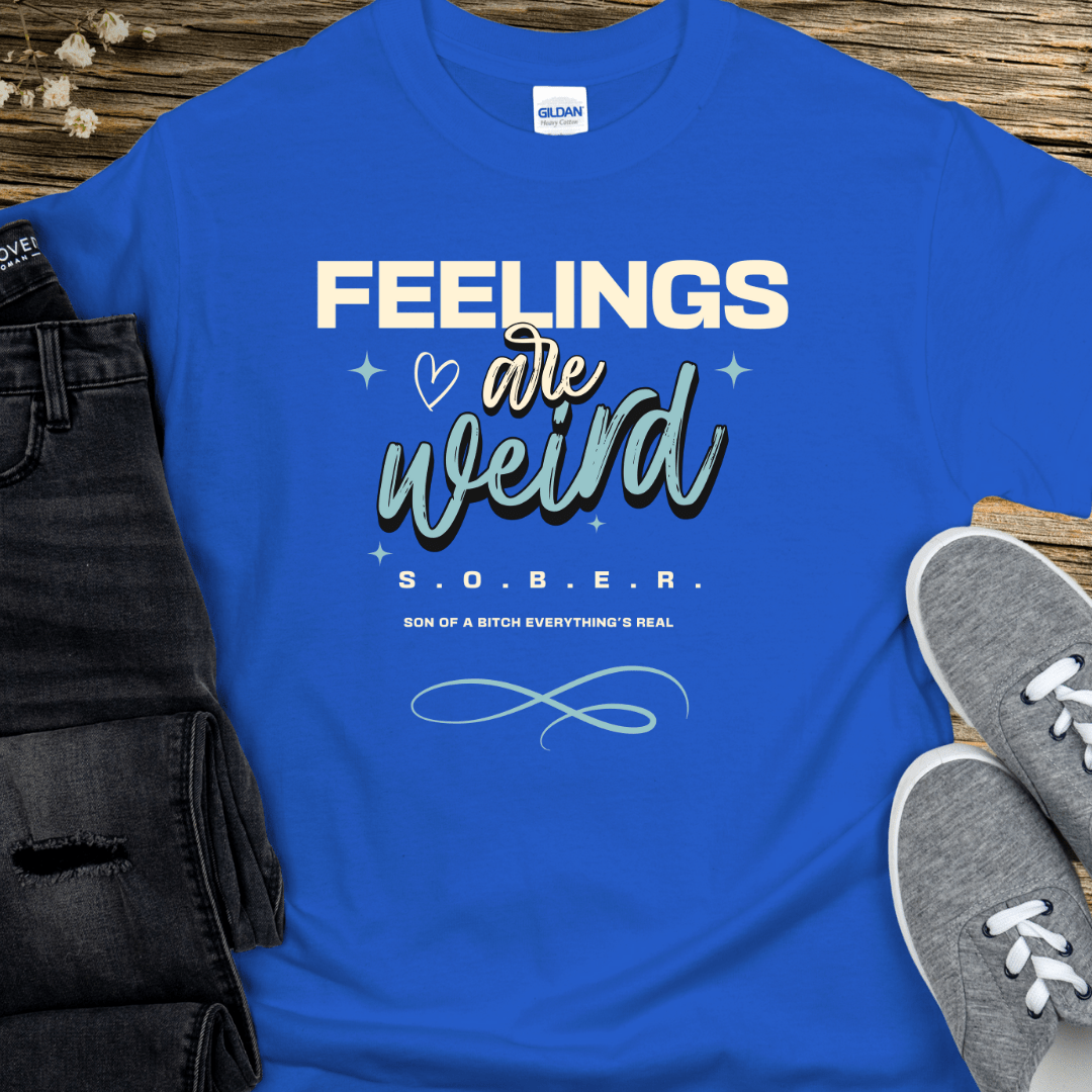Recovery T-Shirt | Inspiring Sobriety | Feelings Are Weird