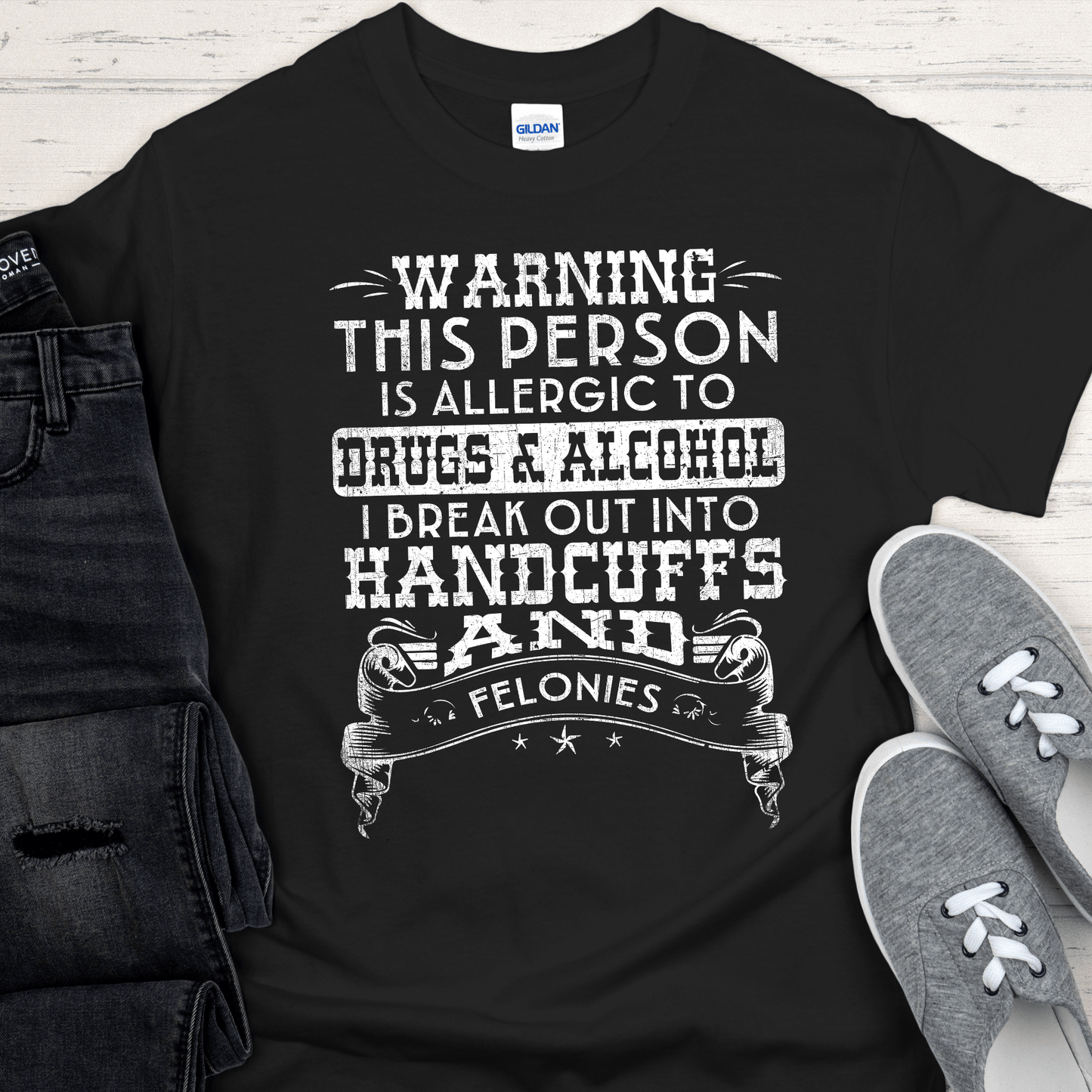 Recovery T-Shirt | Inspiring Sobriety | Handcuffs and Felonies