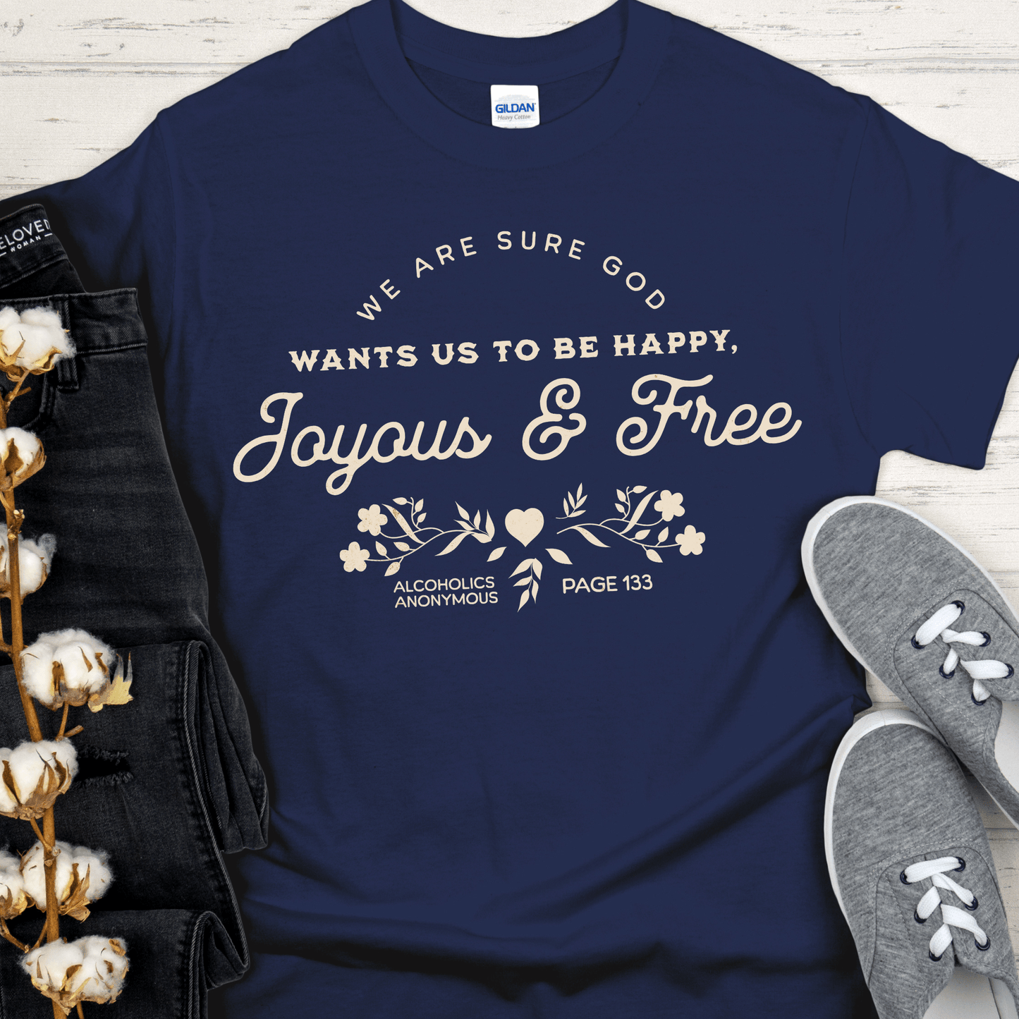 Recovery T-Shirt | Inspiring Sobriety | Happy, Joyous & Free Page 133