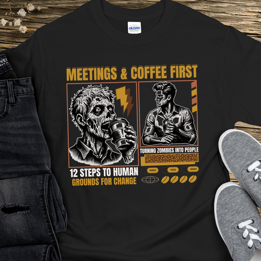 Recovery T-Shirt | Inspiring Sobriety | Meetings and Coffee First