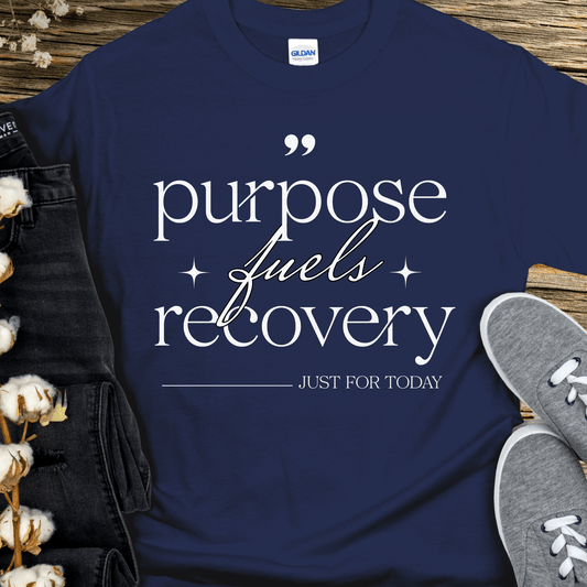 Recovery T-Shirt | Inspiring Sobriety | Purpose Fuels Recovery