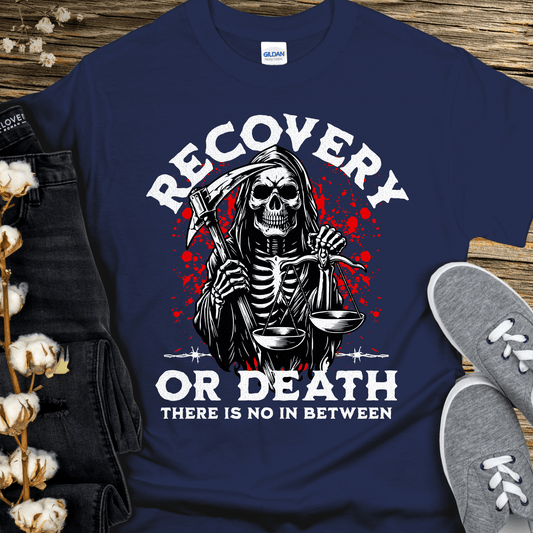 Recovery T-Shirt | Inspiring Sobriety | Recovery Or Death (Grim Reaper)