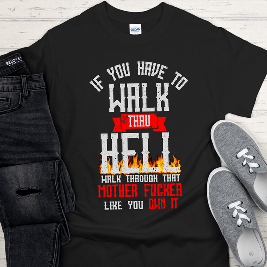 Recovery T-Shirt | Inspiring Sobriety | Walk Thru Hell