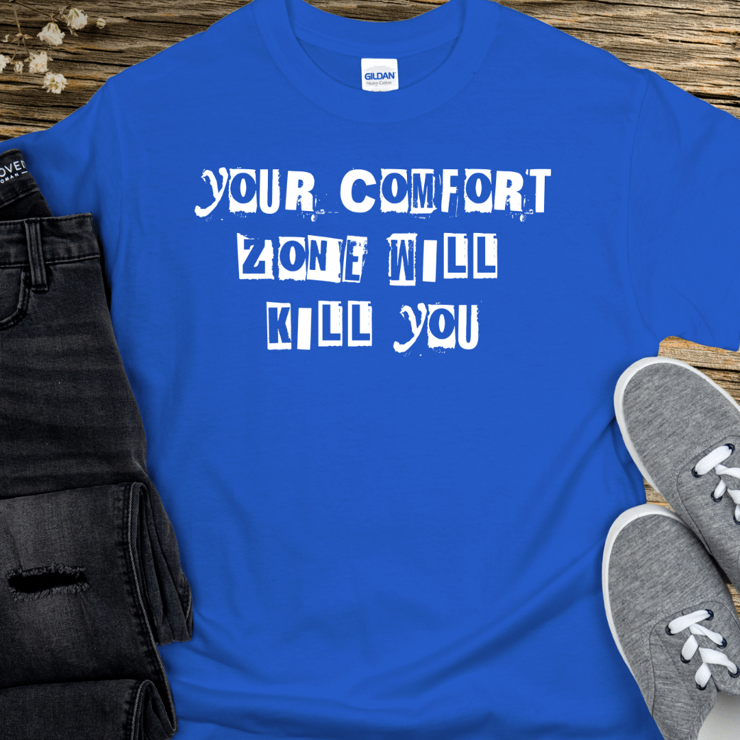 Recovery T-Shirt | Inspiring Sobriety | Your Comfort Zone Will Kill You