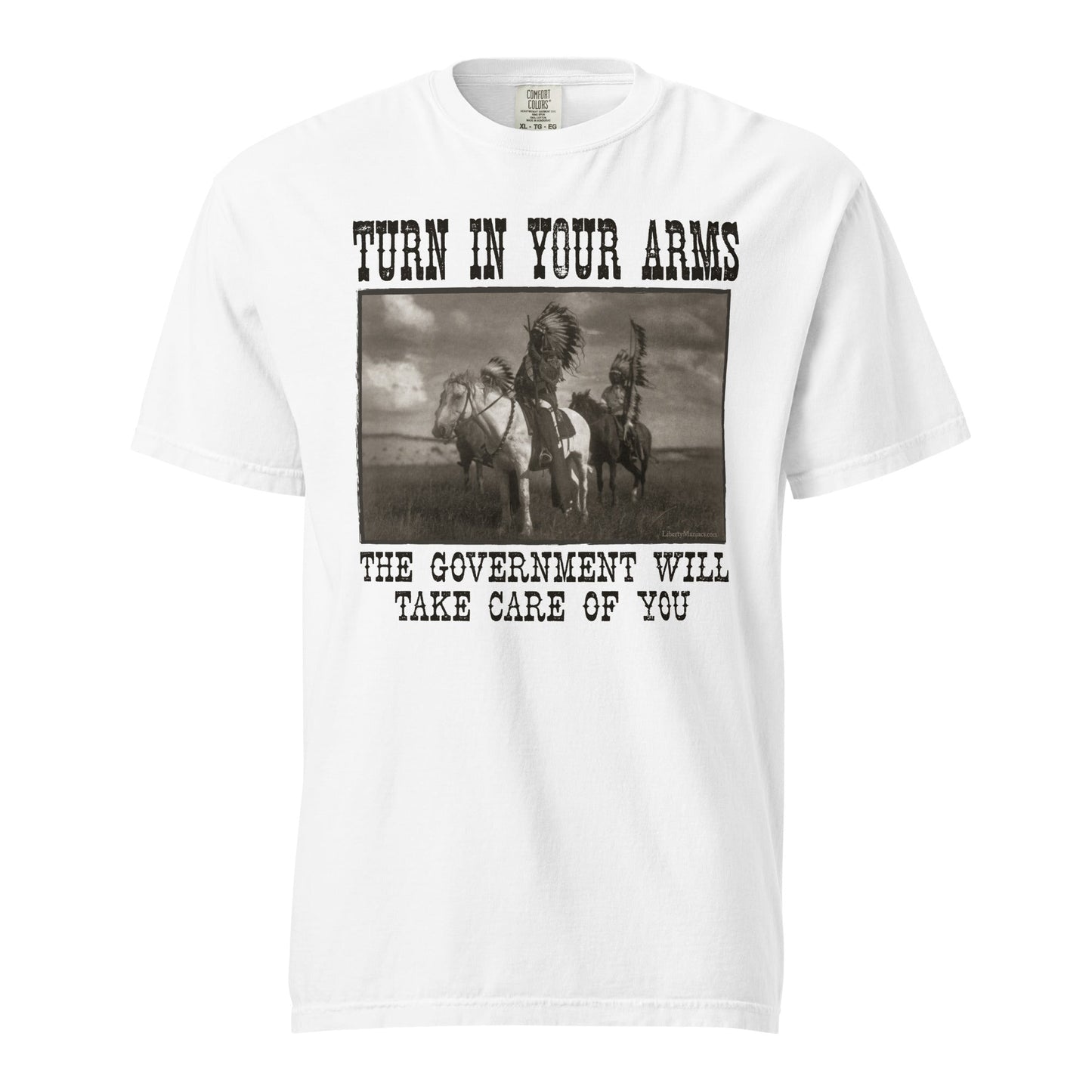 Turn In Your Arms the Government Will Take Care of You Heavyweight T-Shirt