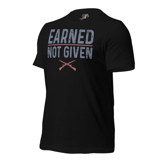 Earned, Not Given Shirt