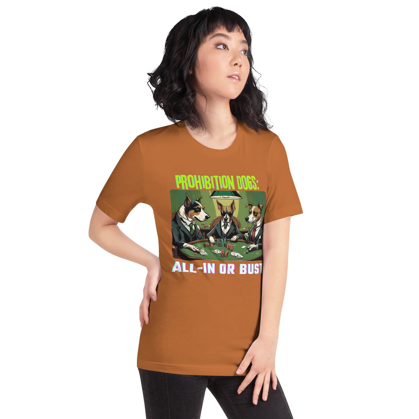 Prohibition Dogs: All-In or Bust T-shirt, Unisex