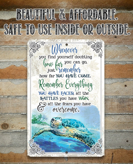 Whenever You Find Yourself Doubting - Metal Sign