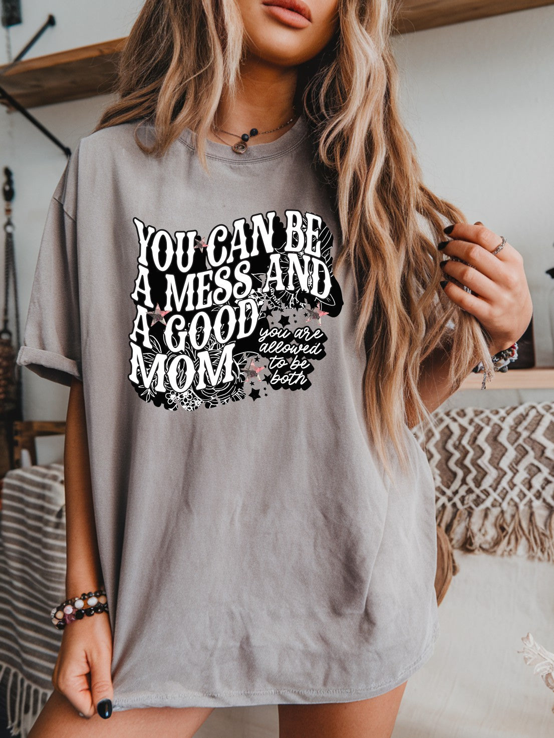 You Can Be A Mess & A Good Mom (You're Allowed To Be Both) T-Shirt