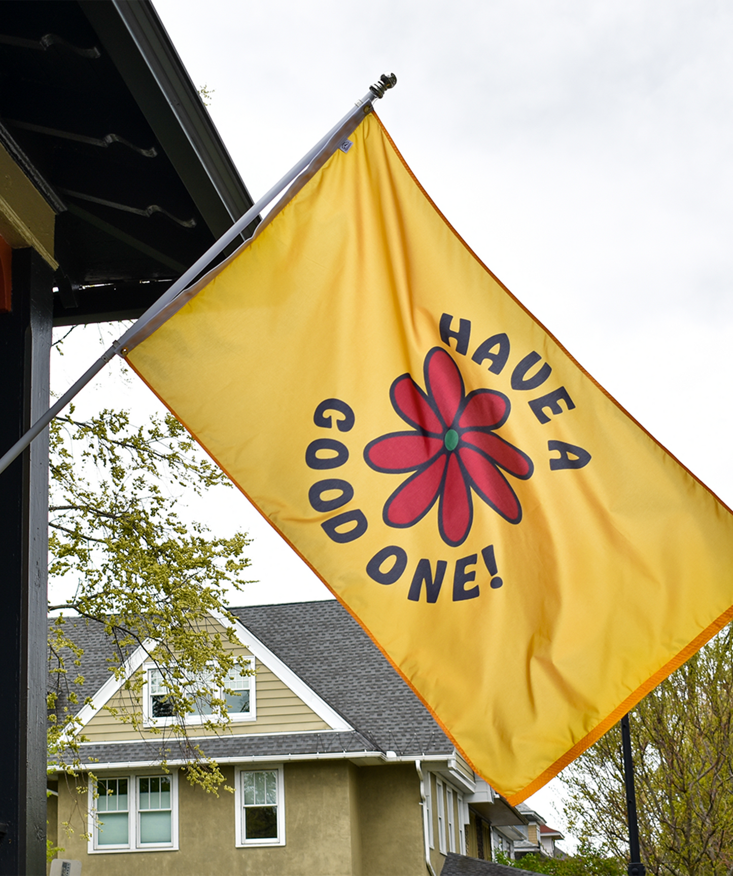 Have A Good One! Outdoor Flag